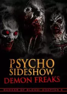 Bunker of Blood: Chapter 5: Psycho Sideshow: Demon Freaks (2018)