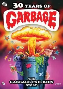 30 Years of Garbage: The Garbage Pail Kids Story (2017)