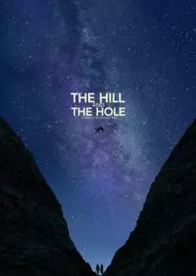 The Hill and the Hole (2019)