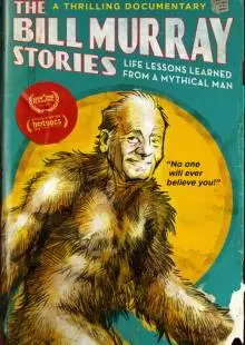 The Bill Murray Stories: Life Lessons Learned from a Mythical Man (2018)