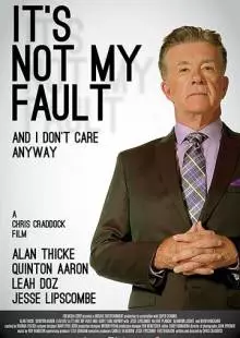 It's Not My Fault and I Don't Care Anyway (2017)