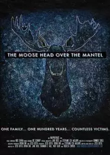 The Moose Head Over the Mantel (2017)