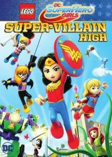 Lego DC Super Hero Girls: Super-Villain High (2018)