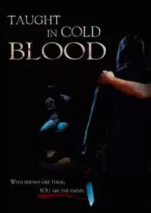 Taught in Cold Blood (2017)