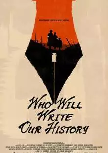 Who Will Write Our History (2018)