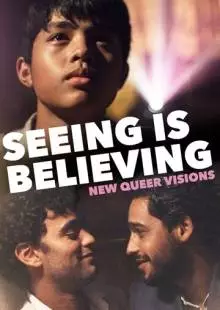 New Queer Visions: Seeing Is Believing (2020)