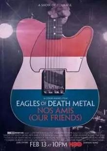 Eagles of Death Metal: Наши друзья (2017)