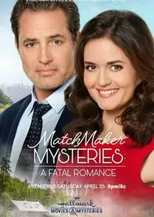 Matchmaker Mysteries: A Fatal Romance (2020)