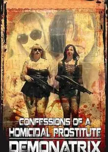 Confessions Of A Homicidal Prostitute: Demonatrix (2018)