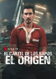 El Cartel de los Sapos - El Origen (2021)